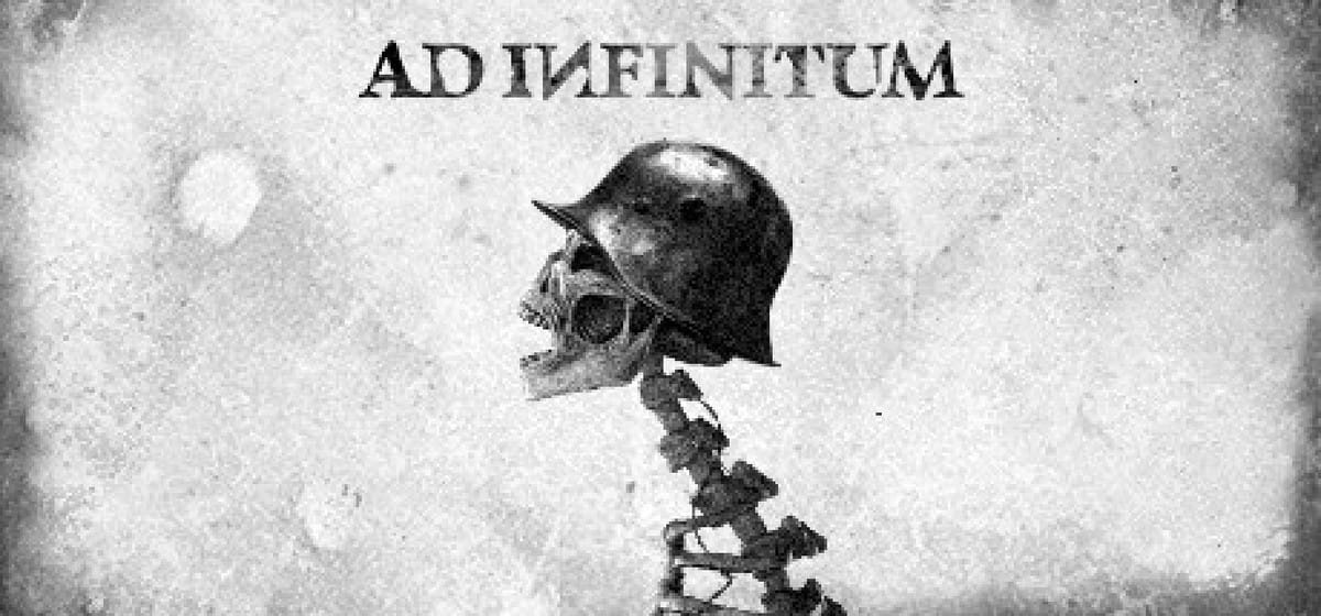 Promotional banner for Ad Infinitum showing a German soldier and horror imagery