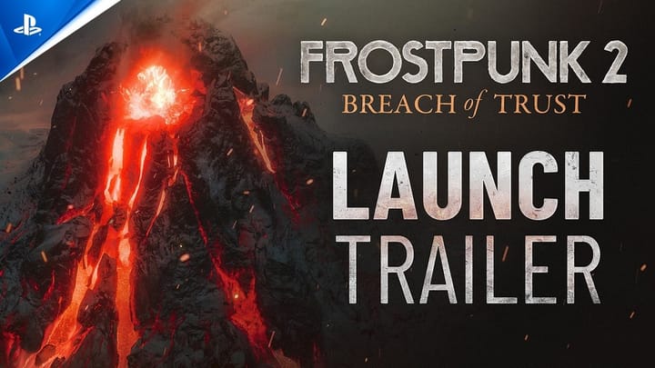 Thumbnail for: Frostpunk 2 - Breach of Trust Launch Trailer | PS5 Games