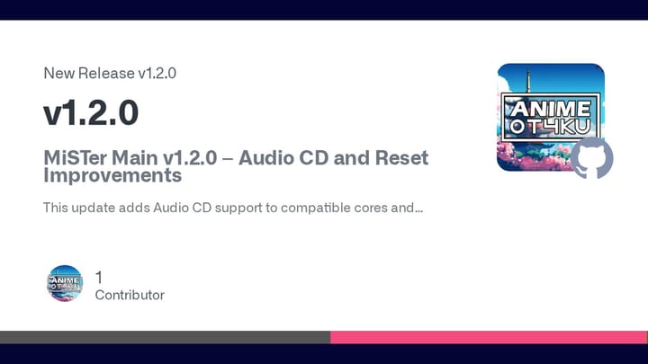 GitHub release card for Anime0t4ku's Main_MiSTer_Physical_Disc v1.2.0 update