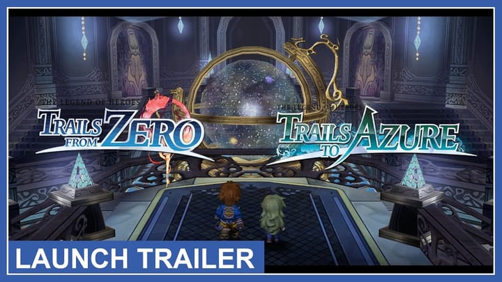 Thumbnail for: The Legend of Heroes: Trails from Zero & Trails to Azure - Launch Trailer