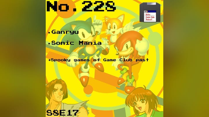 Retro Game Club: Ganryu, Sonic Mania - Spooky Games Of GameClub Past